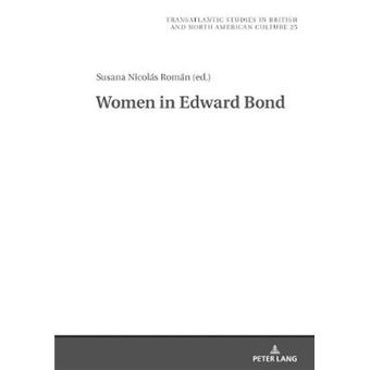 Women In Edward Bond 25 Transatlantic Studies In British And North American Culture - 1