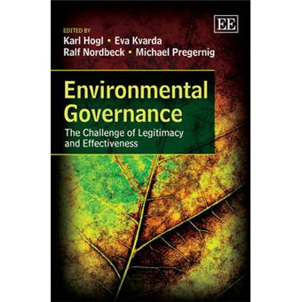 Environmental Governance The Challenge Of Legitimacy And Effectiveness - 1