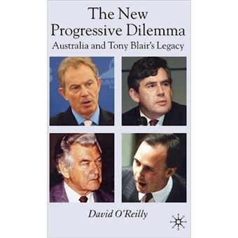 The New Progressive Dilemma - Australia and Tony Blair's Legacy - Hardback - 2007 - 1