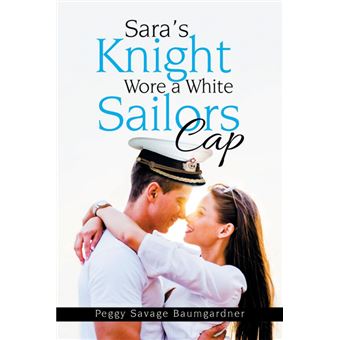 Sara'S Knight Wore A White Sailors Cap - 1