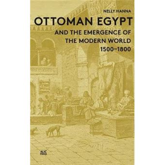 Ottoman Egypt And The Emergence Of The Modern World: 1500-1800 - 1