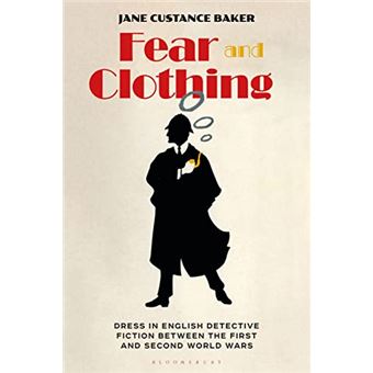 Fear and Clothing: Dress in English Detective Fiction between the First and Second World Wars - 1