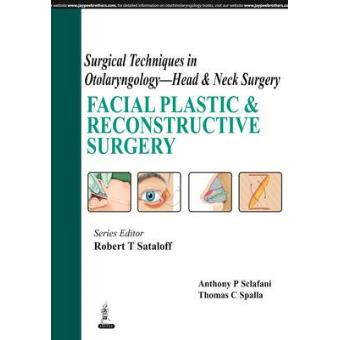 Surgical Techniques In Otolaryngology -Head & Neck Surgery: Facial ...