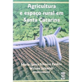 Agricultura E Espaço Rural Em Santa Catarina - 1