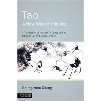 Tao - A New Way of Thinking - A Translation of the Tao Te Ching with an Introduction and Commentaries - Paperback - 2013 - 1