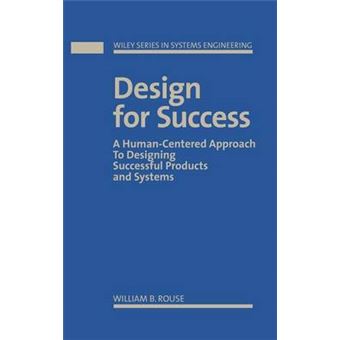 Design for Success - A Human-centred Approach to Designing Successful Products and Systems - Hardback - 1991 - 1