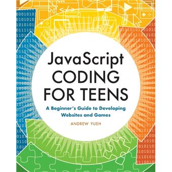 Javascript Coding For Teens  A Beginners Guide To Developing Websites And Games - 1
