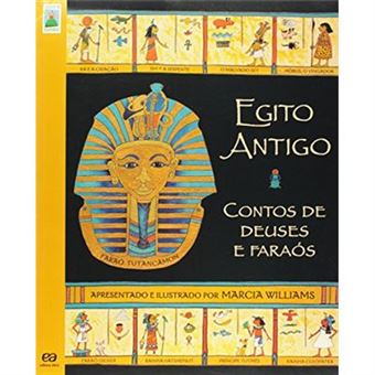 Egito Antigo. Contos De Deuses E Faraós - 1