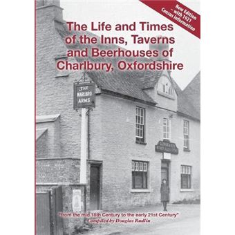 The Life And Times Of The Inns Taverns And Beerhouses Of Charlbury Oxfordshire - 1