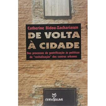 De Volta à Cidade. Dos Processos de Gentrificação as Políticas de Revitalização dos Centros Urbanos - 1