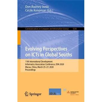 Evolving Perspectives On Icts In Global Souths 11Th International Development Informatics Association Conference, Idia 2020, Macau, China, March  In Computer And Information Science - 1