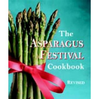 The Asparagus Festival Cookbook - Paperback - 2003 - 1
