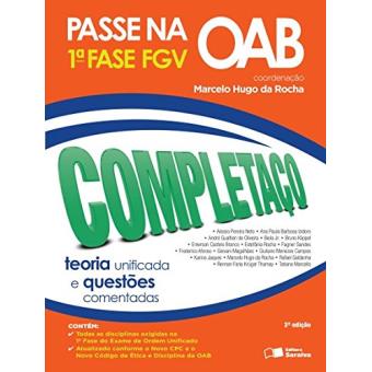 1ª Fase FGV. Completaço. Teoria Unificada e Questões Comentadas - Coleção Passe na OAB - 1
