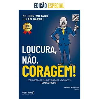 Loucura, Não. Coragem!: Comunicação E Marketing Para Advogados (E Para Todos) - 1