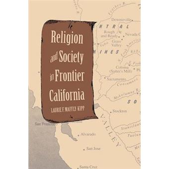Religion And Society In Frontier California - 1