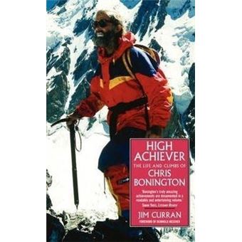 High Achiever : The Life and Times of Chris Bonington - 1