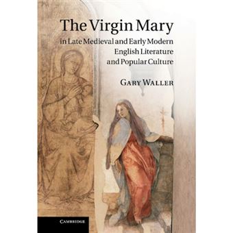 Virgin Mary in Late Medieval and Early Modern English Literature and Popular Culture - Hardback - 2011 - 1