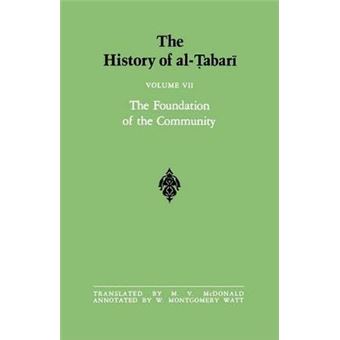 The History Of Altabari Vol 7 The Foundation Of The Community Muhammad At Almadina Ad 622626Hijrah4 Ah 07 Suny Series In Near Eastern Studies - 1