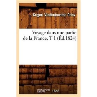 Voyage Dans Une Partie de La France. T 1 (Ed.1824) - Paperback / softback - 2012 - 1