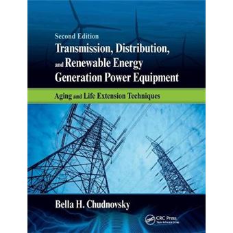 Transmission, Distribution, And Renewable Energy Generation Power Equipment Aging And Life Extension Techniques, Second Edition - 1