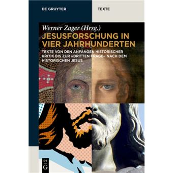 Jesusforschung in vier Jahrhunderten Texte von den Anfängen historischer Kritik bis zur "dritten Frage" nach dem historischen Jesus - 1