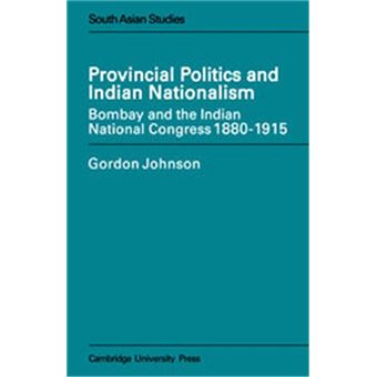 Provincial Politics And Indian Nationalism, Cambridge South Asian Studies - 1