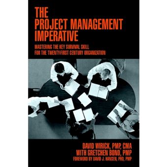 The Project Management Imperative - Mastering the Key Survival Skill for the Twenty-First Century Organization - Paperback / softback - 2005 - 1
