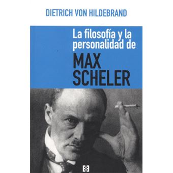 La Filosofía Y La Personalidad De Max Scheler - 1