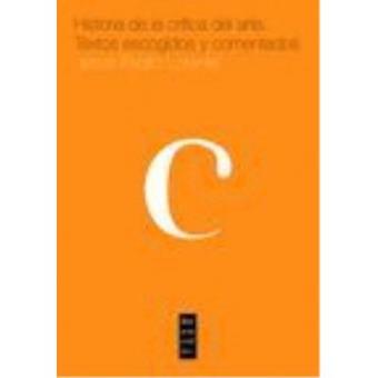 Historia de la crítica de arte. Textos escogidos y comentado - 1