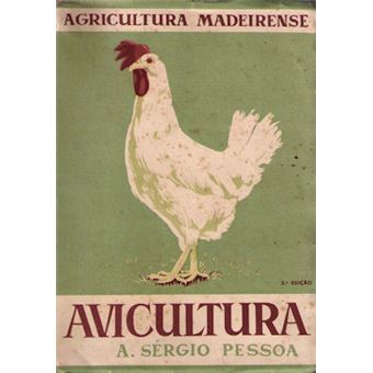Agricultura madeirense. noções basilares sobre a exploração racional de galinhas. - 1