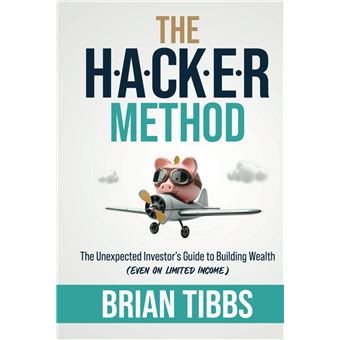 The HACKER Method: The Unexpected Investor’s Guide to Building Wealth (Even On Limited Income) - 1