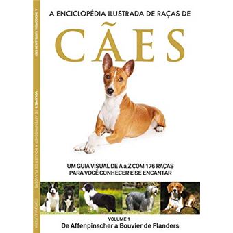A Enciclopédia Ilustrada de Raças de Cães - Volume 1: Um Guia Visual de a A Z com 176 Raças para Você Conhecer e Se Encantar - 1