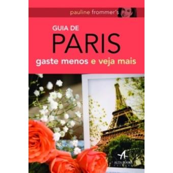 Pauline Frommer's. Guia De Paris. Gaste Menos E Veja Mais - 1