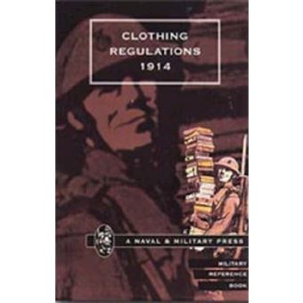 Clothing Regulations 1914 - Hardback - 2006 - 1