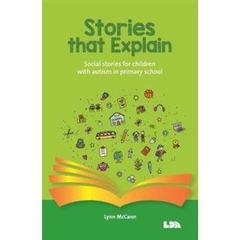 Stories That Explain: Social Stories For Children With Autism In Primary School - [Version Originale] - 1