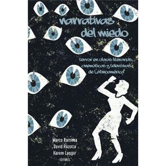 Narrativas Del Miedo Terror En Obras Literarias, Cinemticas Y Televisivas De Latinoamrica - 1
