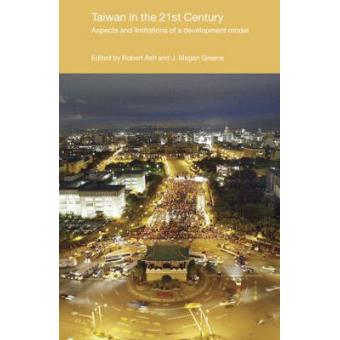 Taiwan in the 21st Century - Aspects and Limitations of a Development Model - Hardback - 2007 - 1