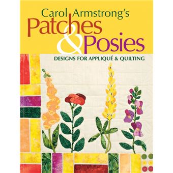 Carol Armstrong's Patches Posies Print On Demand Edition - 1