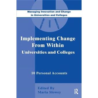 Implementing Change From Within In Universities And Colleges Ten Personal Accounts From Middle Managers - 1