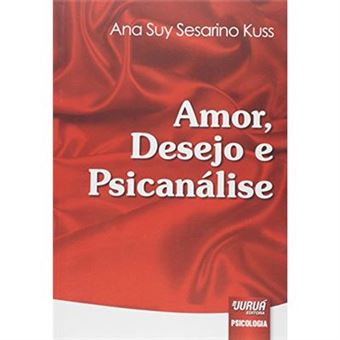 Amor, Desejo E Psicanálise - 1
