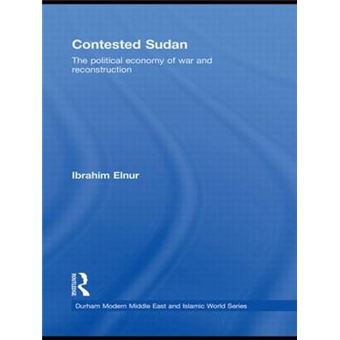 Contested Sudan - The Political Economy of War and Reconstruction - Paperback - 2012 - 1