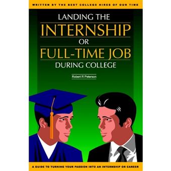 Landing the Internship or Full-Time Job During College - Paperback / softback - 2005 - 1