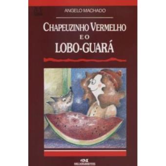 Chapeuzinho Vermelho E O Lobo-Guará - 1