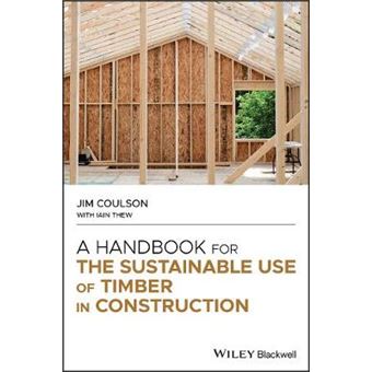 A Handbook For The Sustainable Use Of Timber In Construction - 1