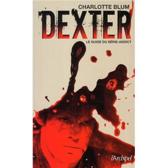 Dexter Le Guide Du Serie-Addict - 1