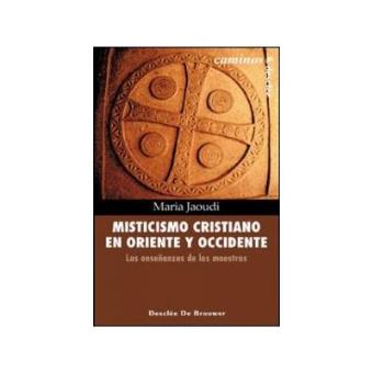 Misticismo Cristiano En Oriente Y Occidente - 1