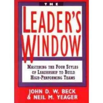 The Leader's Window: Mastering the Four Styles of Leadership to Build High-Performing Teams - 1