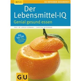 Der Lebensmittel-IQ : Genial gesund essen - 1