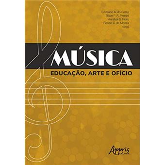 Música: Educação, Arte E Ofício - 1