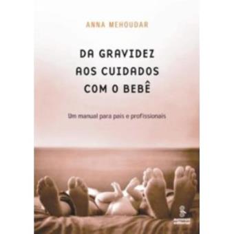 Da Gravidez Aos Cuidados Com O Bebê. Um Manual Para Pais E Profissionais - 1